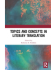 Topics and Concepts in Literary Translation - 9780367353414-thumb
