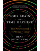 Your Brain Is a Time Machine - 9780393355604-thumb