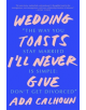Wedding Toasts I'll Never Give - 9780393356007-thumb