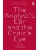 The Analyst's Ear and the Critic's Eye - 9780415534697-thumb