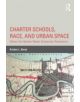 Charter Schools, Race, and Urban Space - 9780415660501-thumb