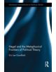 Hegel and the Metaphysical Frontiers of Political Theory - 9780415698474-thumb