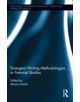 Emergent Writing Methodologies in Feminist Studies - 9780415719759-thumb