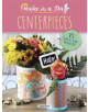 Make in a Day: Centerpieces - 9780486813691-thumb