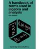 A Handbook of Terms used in Algebra and Analysis - 9780521084345-thumb