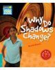 Why Do Shadows Change? Level 5 Factbook - 9780521137317-thumb