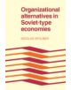 Organizational Alternatives in Soviet-Type Economies - 9780521223935-thumb