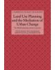 Land Use Planning and the Mediation of Urban Change - 9780521301442-thumb