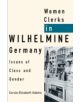 Women Clerks in Wilhelmine Germany - 9780521326346-thumb