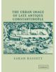 The Urban Image of Late Antique Constantinople - 9780521827232-thumb