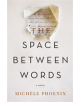 The Space Between Words - 9780718086442-thumb