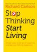 Stop Thinking, Start Living - 9780722535479-thumb