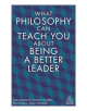 What Philosophy Can Teach You About Being a Better Leader - 9780749493165-thumb