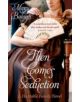 Then Comes Seduction - 9780749942861-thumb