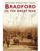 Bradford and the Great War - 9780750946186-thumb