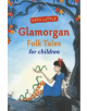 Glamorgan Folk Tales for Children - 9780750970402-thumb