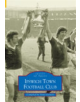 Ipswich Town Football Club - 9780752421520-thumb