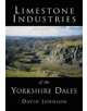 Limestone Industries of the Yorkshire Dales - 9780752423944-thumb