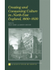 Creating and Consuming Culture in North-East England, 1660-1830 - 9780754606031-thumb