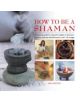 How to be a Shaman - 9780754827726-thumb
