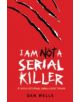 I Am Not A Serial Killer: Now a major film - 9780755348817-thumb