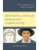 Defending Latina/o Immigrant Communities - 9780761871279-thumb