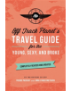Off Track Planet's Travel Guide for the Young, Sexy, and Broke: Completely Revised and Updated - 9780762459254-thumb