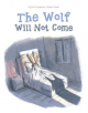 The Wolf Will Not Come - 9780764358760-thumb