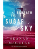 Beneath the Sugar Sky - 9780765393586-thumb