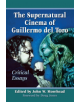 The Supernatural Cinema of Guillermo del Toro - 9780786495955-thumb