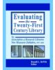 Evaluating the Twenty-First Century Library - 9780789019851-thumb