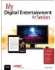 My Digital Entertainment for Seniors (Covers movies, TV, music, books and more on your smartphone, tablet, or computer) - 978-thumb