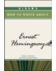 Bloom's How to Write About Ernest Hemingway - 9780791097465-thumb