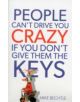 People Can't Drive You Crazy If You Don't Give Them the Keys - 9780800721114-thumb