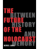 The Future of the Holocaust - 9780801485695-thumb