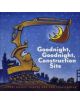 Goodnight, Goodnight Construction Site - 9780811877824-thumb