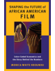 Shaping the Future of African American Film - 9780813562551-thumb
