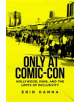 Only at Comic-Con - 9780813594705-thumb