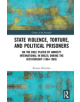 State Violence, Torture, and Political Prisoners - 9780815353713-thumb
