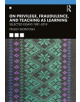 On Privilege, Fraudulence, and Teaching As Learning - 9780815354116-thumb
