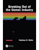 Breaking Out of the Games Industry - 9780815360063-thumb