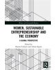 Women, Sustainable Entrepreneurship and the Economy - 9780815381624-thumb