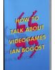 How to Talk about Videogames - 9780816699124-thumb