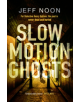 Slow Motion Ghosts - 9780857525628-thumb