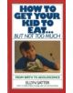 How to Get Your Kid to Eat - 9780915950836-thumb