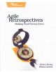 Agile Retrospectives - Making Good Teams Great - 9780977616640-thumb