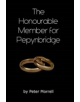 The Honourable Member for Pepynbridge - 9780995480544-thumb