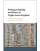 Writing, Kingship and Power in Anglo-Saxon England - 9781107160972-thumb