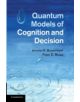 Quantum Models of Cognition and Decision - 9781107419889-thumb