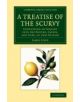 A Treatise of the Scurvy, in Three Parts - 9781108069984-thumb